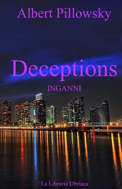 DECEPTIONS - INGANNI - Albert Pillowsky - ebook