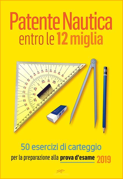 Patente Nautica entro le 12 miglia - 50 esercizi di carteggio - Stefano Pollastri - ebook