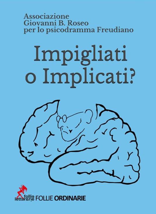Impigliati o Implicati? - Associazione G. B. Roseo,Antonella Minnucci,Alice Pari,Giorgio Toninelli - ebook