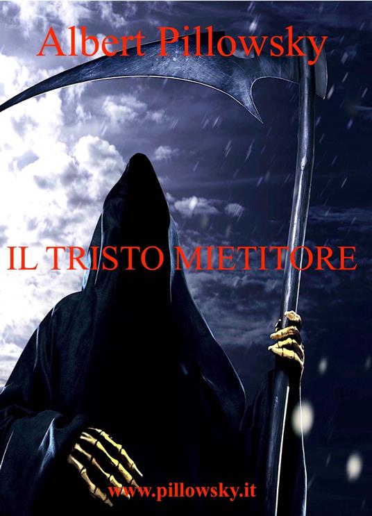 Il Tristo Mietitore - Albert Pillowsky - ebook