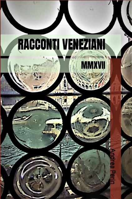 RACCONTI VENEZIANI MMXVII - Andrea Perin - ebook