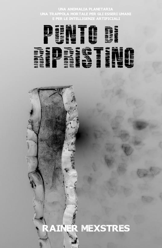 Punto di Ripristino - Edizione completa - Rainer Mexstres - ebook