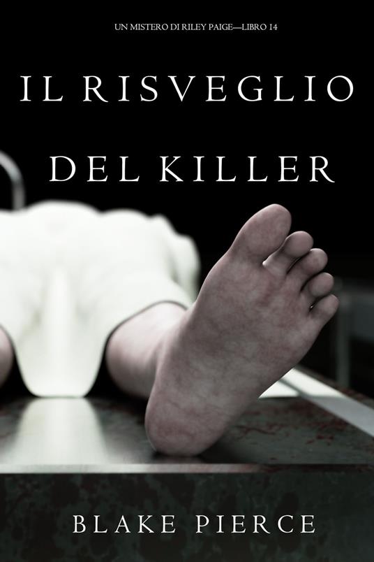 Il Risveglio Del Killer (Un Mistero di Riley Paige—Libro 14) - Blake Pierce - ebook