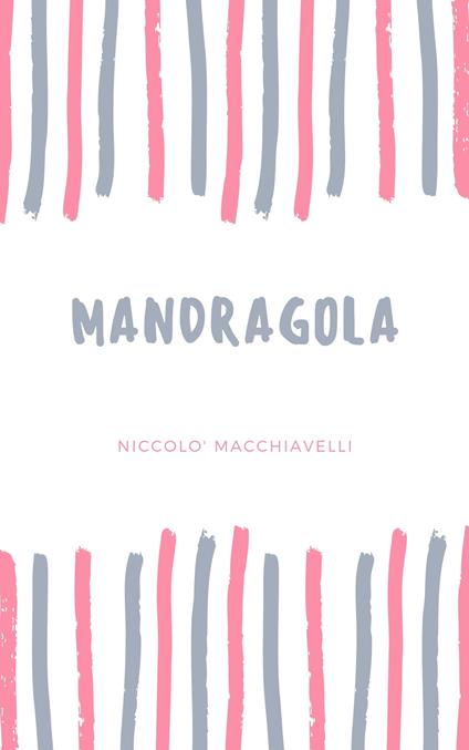 Mandragola - Niccolò Machiavelli - ebook