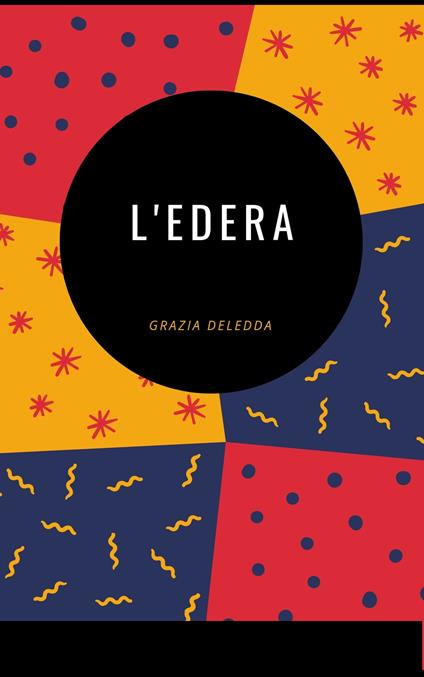 L'Edera - Grazia Deledda - ebook