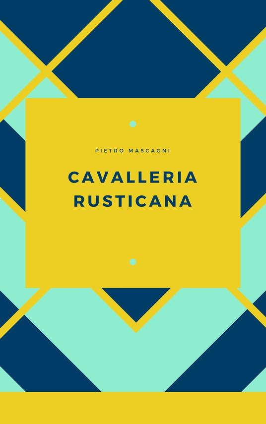 Cavalleria Rusticana - Pietro Mascagni - ebook