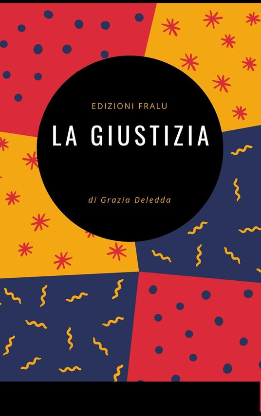 La giustizia - Grazia Deledda - ebook