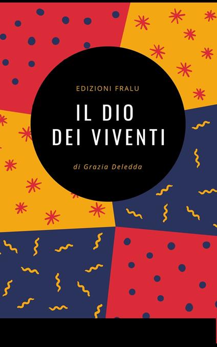 Il Dio dei viventi - Grazia Deledda - ebook