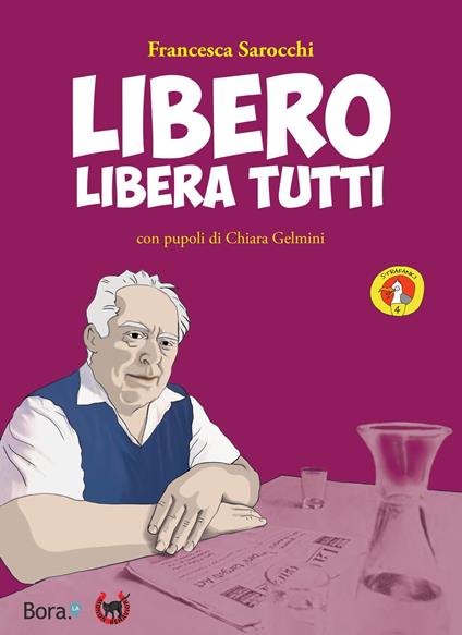 Libero libera tutti - Chiara Gelmini,Francesca Sarocchi - ebook