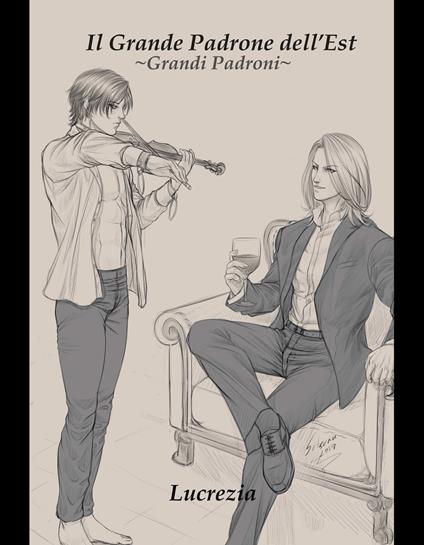 Il Grande Padrone dell' Est - A. Lucrezi,Setsuna Yagami - ebook