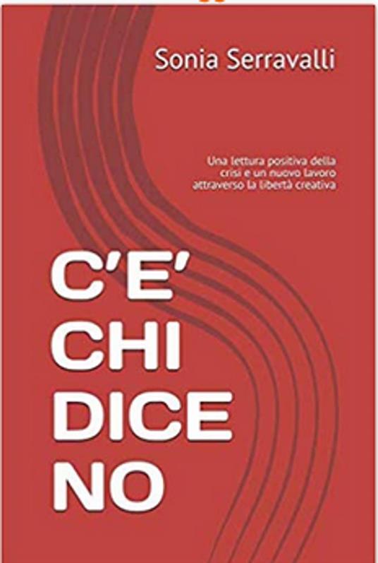 C'E' CHI DICE NO - Sonia Serravalli - ebook