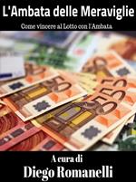 L'Ambata delle Meraviglie: come vincere al Lotto con l'ambata