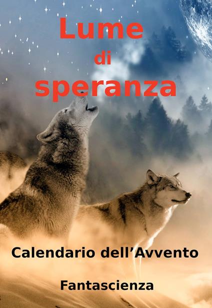 Lume di speranza - Renate Hupfeld,Annemarie Nikolaus,Annette Paul,Elsa Rieger - ebook