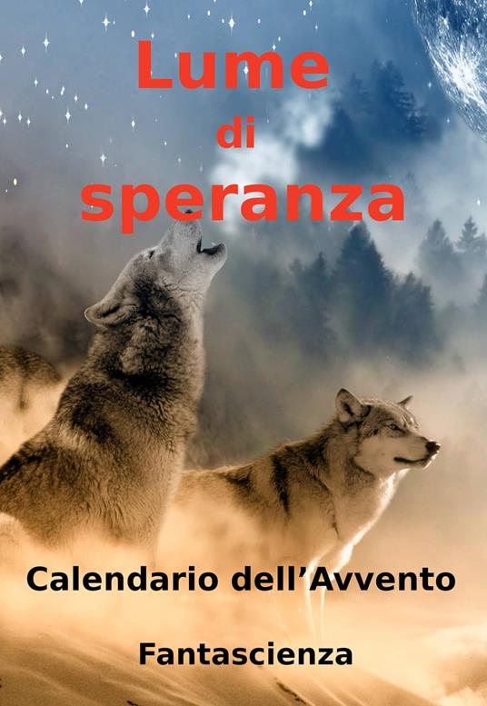 Lume di speranza - Renate Hupfeld,Annemarie Nikolaus,Annette Paul,Elsa Rieger - ebook
