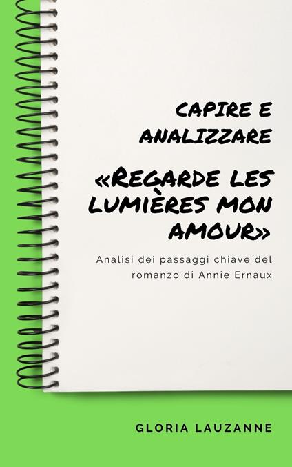 Capire e analizzare «Regarde les lumières mon amour» - Gloria Lauzanne - ebook