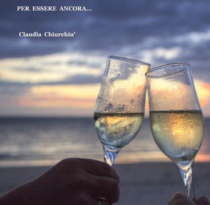 Per essere ancora... - claudia chiurchiu' - ebook