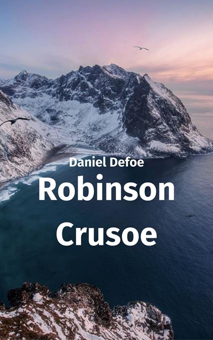 Robinson Crusoe - Daniel Defoe - ebook