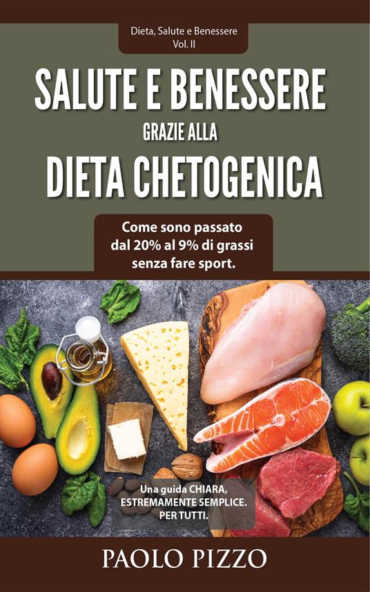 SALUTE E BENESSERE GRAZIE ALLA DIETA CHETOGENICA - Paolo Pizzo - ebook