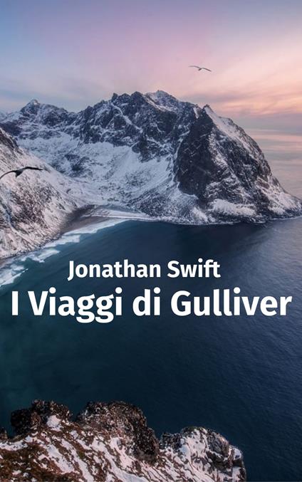 I Viaggi di Gulliver - Jonathan Swift - ebook