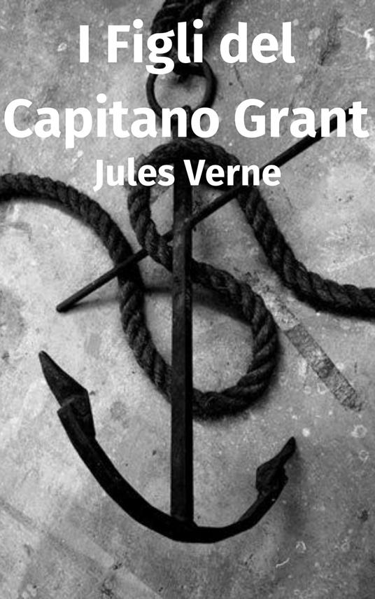 I Figli del Capitano Grant - Jules Verne - ebook