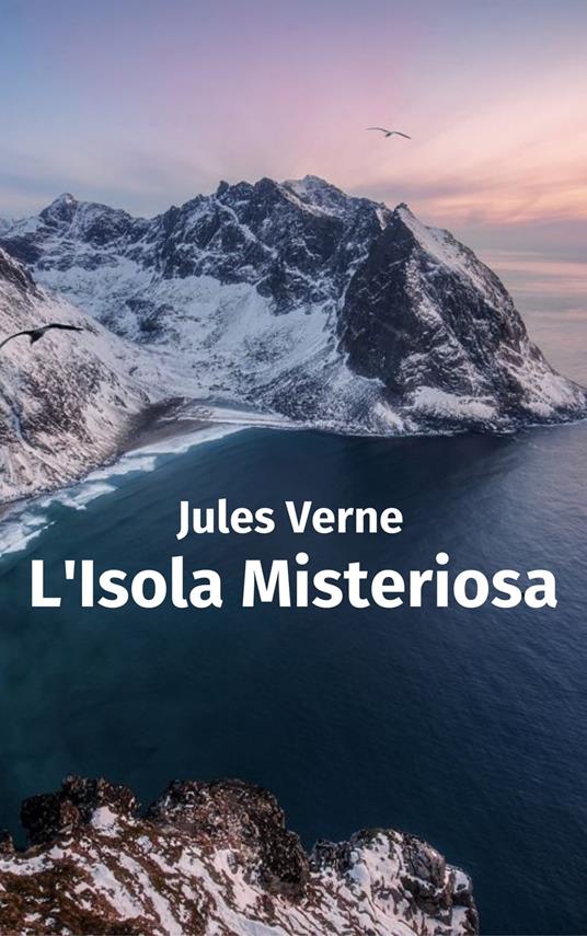 L'Isola Misteriosa - Jules Verne - ebook