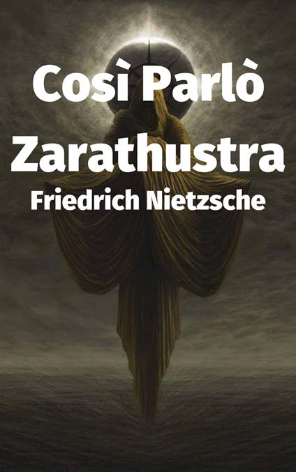 Così Parlò Zarathustra - Friedrich Nietzsche - ebook