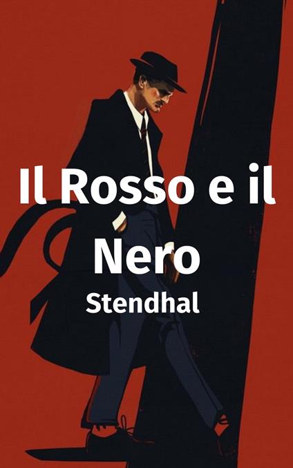 Il Rosso e il Nero - Stendhal - ebook