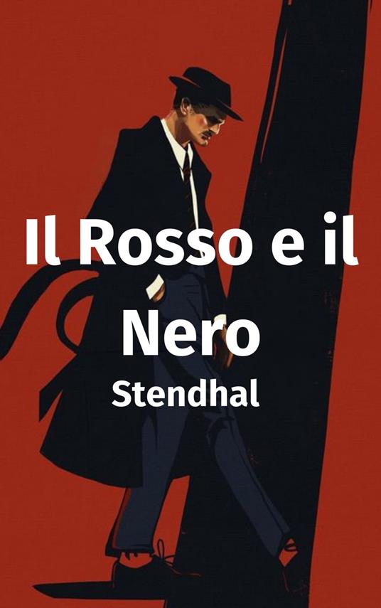 Il Rosso e il Nero - Stendhal - ebook