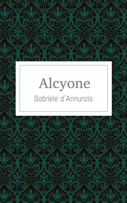 Alcyone - Gabriele D'Annunzio - ebook