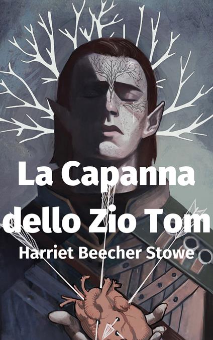 La Capanna dello Zio Tom - Beecher Stowe Harriet - ebook