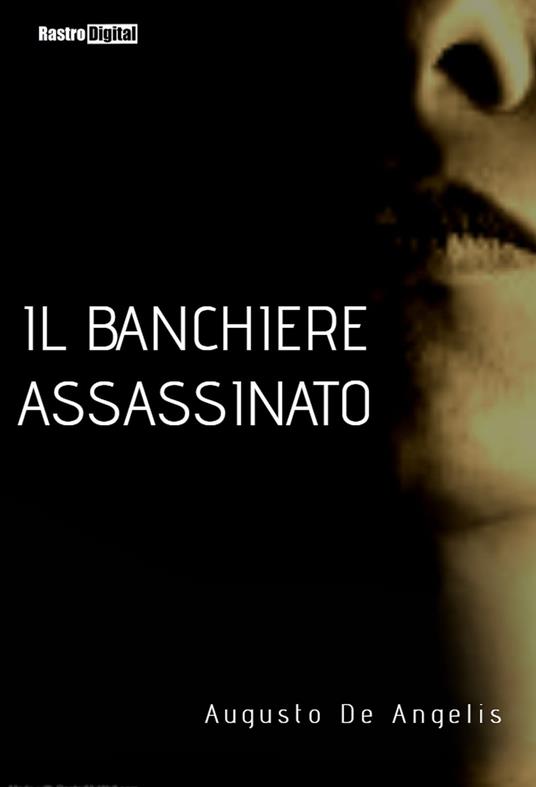 Il banchiere assassinato - Augusto De Angelis - ebook