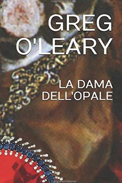 La dama dell'opale - Greg O'Leary - ebook