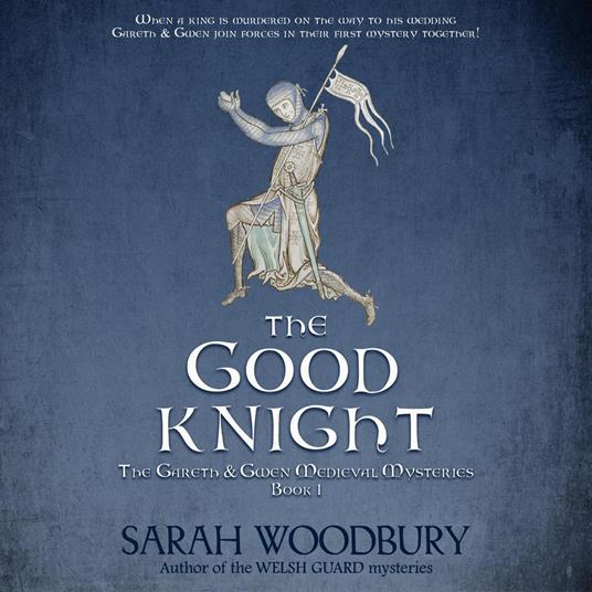 The Good Knight (A Gareth & Gwen Medieval Mystery)