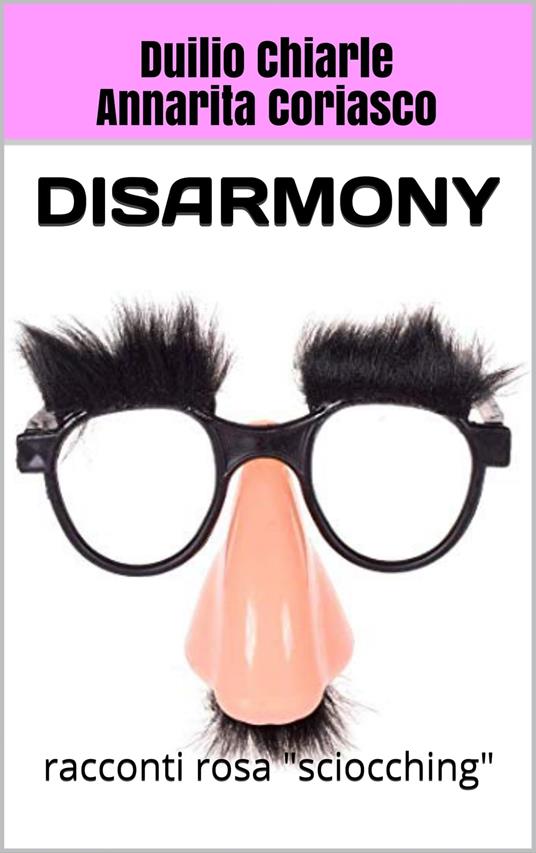 DISARMONY - Duilio Chiarle,Annarita Coriasco - ebook