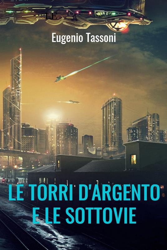 Le Torri d'Argento e le Sottovie - Eugenio Tassoni - ebook