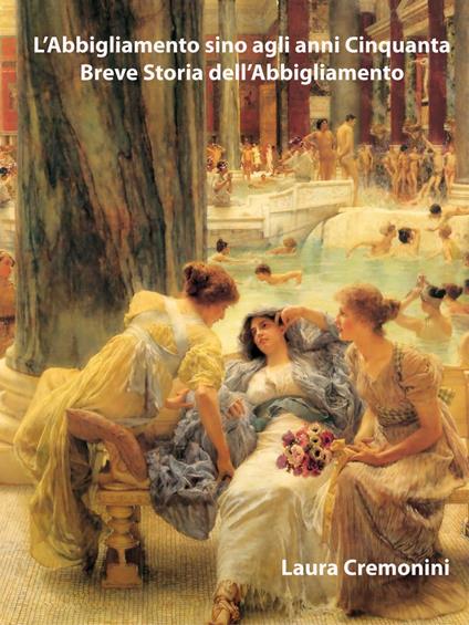 L’Abbigliamento sino agli anni Cinquanta - Laura Cremonini - ebook
