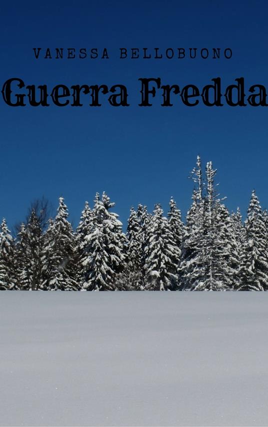 Guerra fredda - Vanessa Bellobuono - ebook