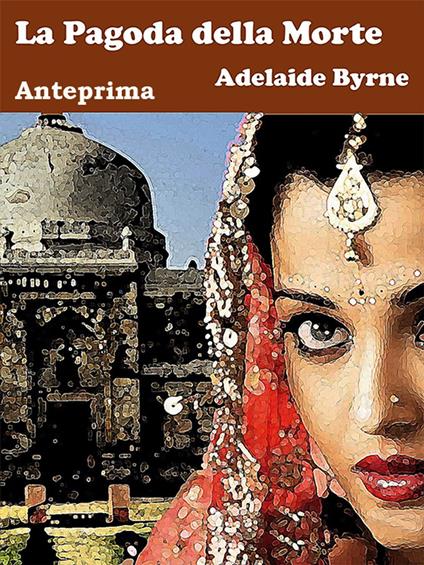 La Pagoda della Morte - Anteprima - Adelaide Byrne - ebook