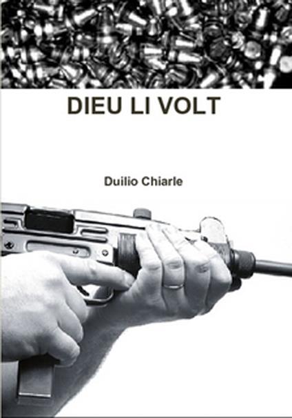 DIEU LI VOLT - Duilio Chiarle - ebook