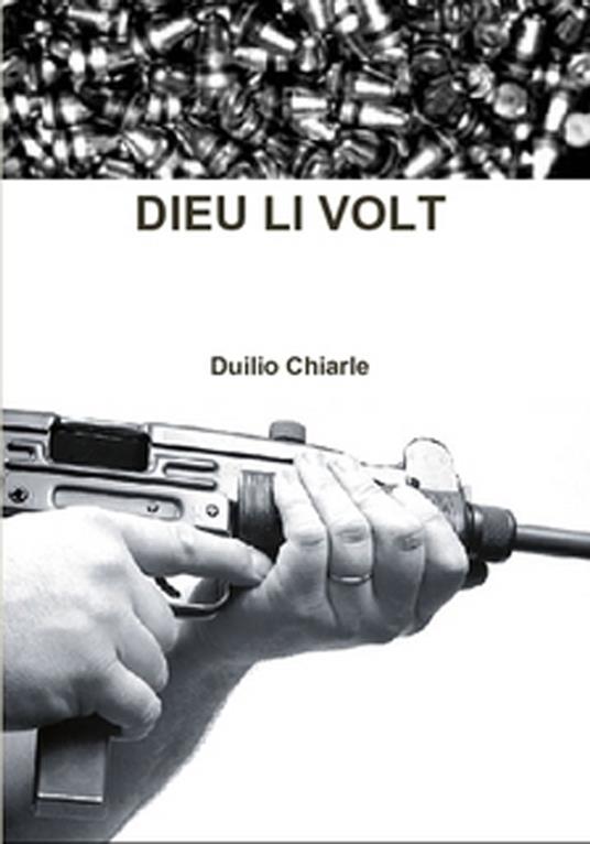 DIEU LI VOLT - Duilio Chiarle - ebook