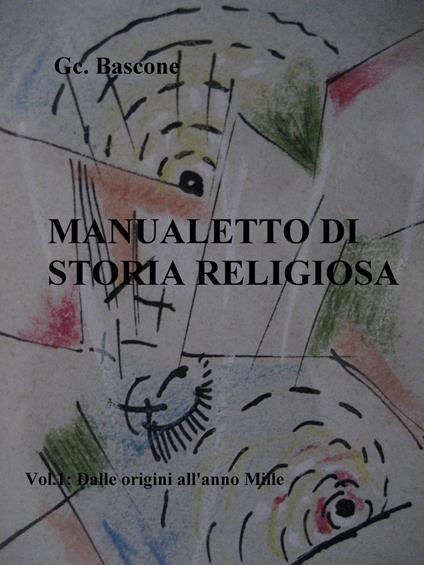 Manualetto di storia religiosa - Giancarlo Bascone - ebook