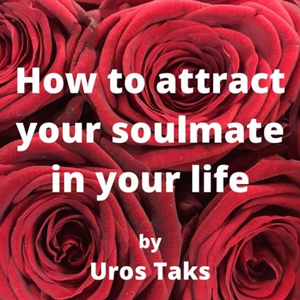 How to attract soulmate in your life