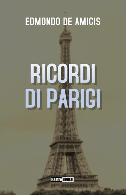 Ricordi di Parigi - Edmondo De Amicis - ebook