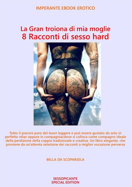 La Gran troiona di mia moglie - BELLA DA SCOPARSELA - ebook