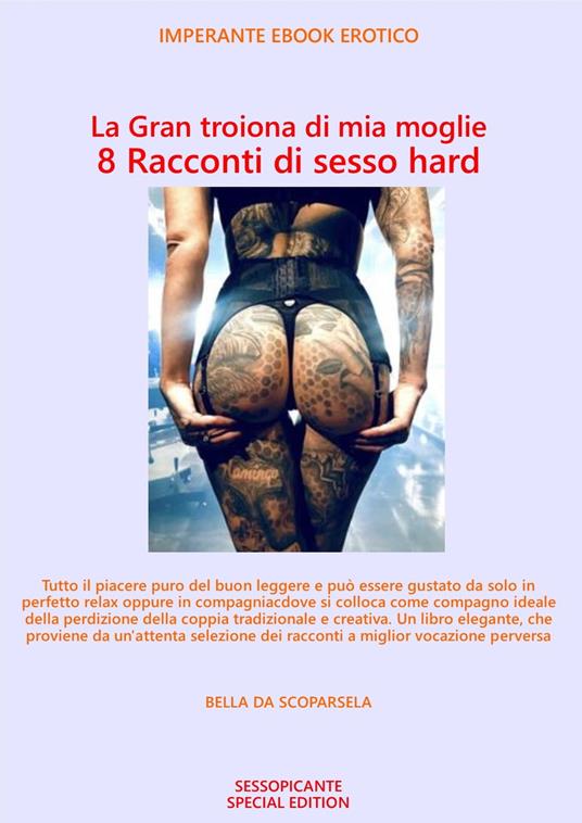 La Gran troiona di mia moglie - BELLA DA SCOPARSELA - ebook