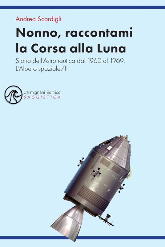 Nonno, raccontami la Corsa alla Luna - Andrea Scardigli - ebook
