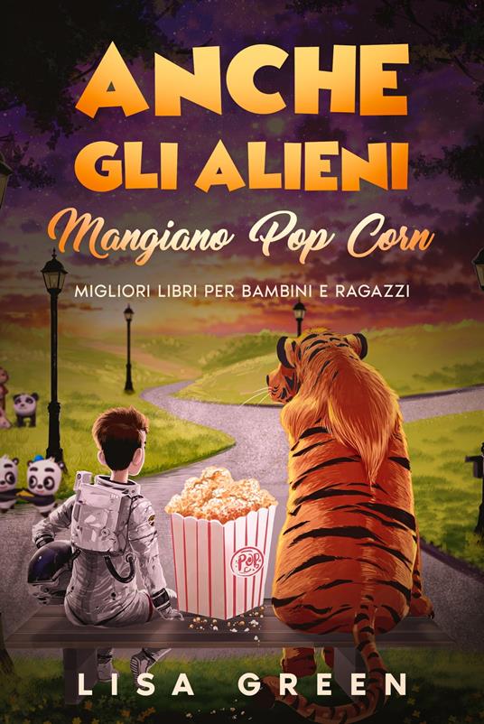 Anche gli Alieni Mangiano PopCorn - Lisa Green - ebook