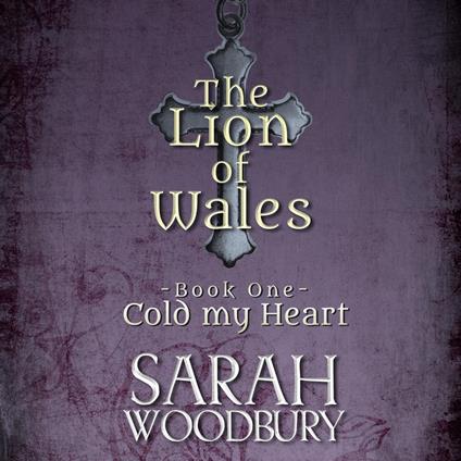 Cold My Heart (The Lion of Wales Series Book 1)