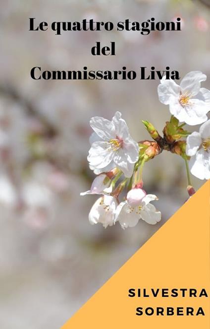 Le quattro stagioni del Commissario Livia - Silvestra Sorbera - ebook
