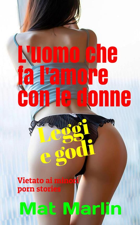 L'uomo che fa l'amore con le donne - Mat Marlin - ebook